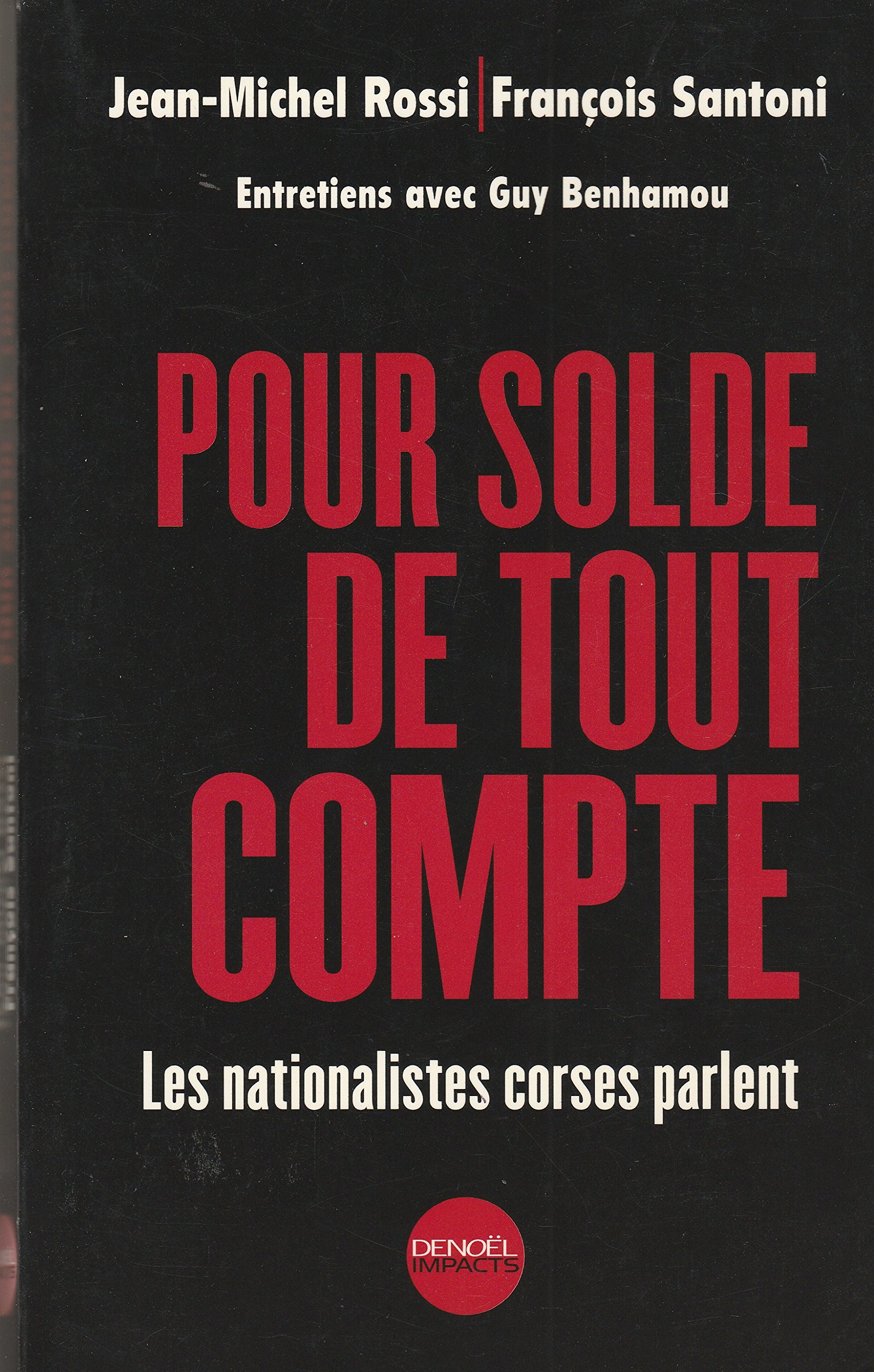 Pour Solde De Tout Compte - Les Nationalistes Corses Parlent