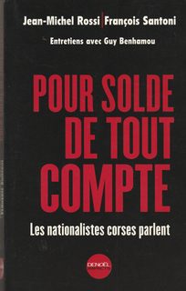 Pour Solde De Tout Compte - Les Nationalistes Corses Parlent