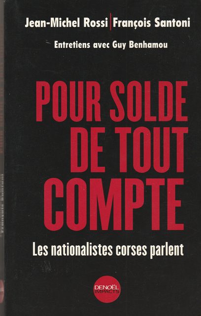 Pour Solde De Tout Compte - Les Nationalistes Corses Parlent