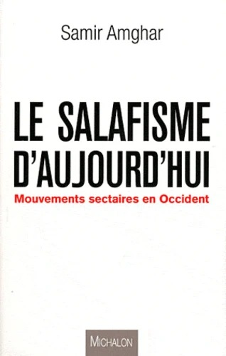 Le salafisme d'aujourd'hui - Samir Amghar