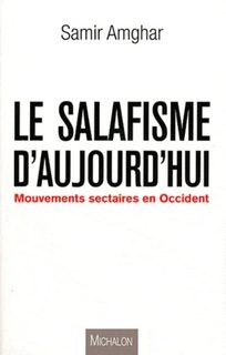 Le salafisme d'aujourd'hui - Samir Amghar