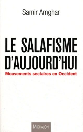 Le salafisme d'aujourd'hui - Samir Amghar