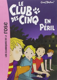 Le Club Des Cinq - Tome 5 - Le Club Des Cinq En Péril