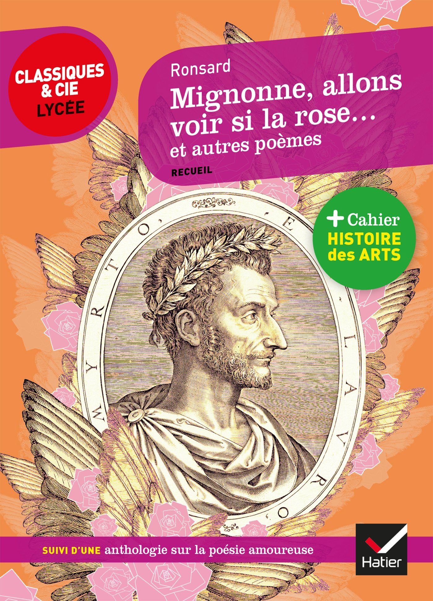 Mignonne, Allons Voir Si La Rose - Et Autres Poèmes (1552-1578) - Suivi D'une Anthologie Sur La Poésie Amoureuse