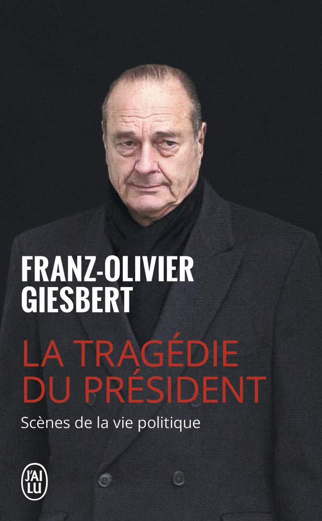 La Tragédie Du Président - Scènes De La Vie Politique (1986-2006)