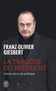 La Tragédie Du Président - Scènes De La Vie Politique (1986-2006)