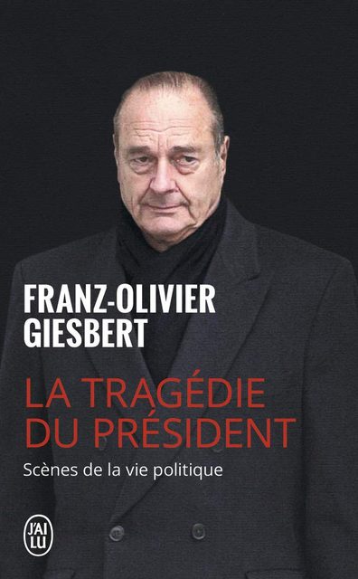 La Tragédie Du Président - Scènes De La Vie Politique (1986-2006)