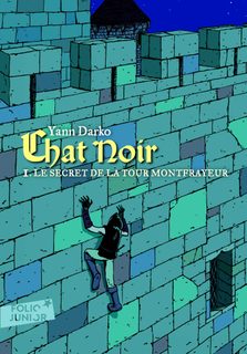Chat Noir - Tome 1 - Le Secret De La Tour Montfrayeur