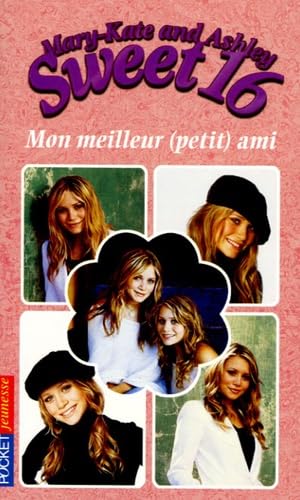 Mary-Kate And Ashley Sweet 16 Tome 6 - Mon Meilleur (Petit) Ami