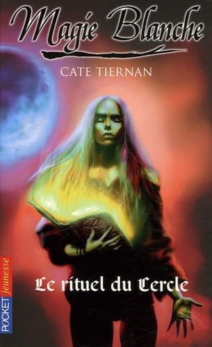 Magie Blanche Tome 2 - Le Rituel Du Cercle