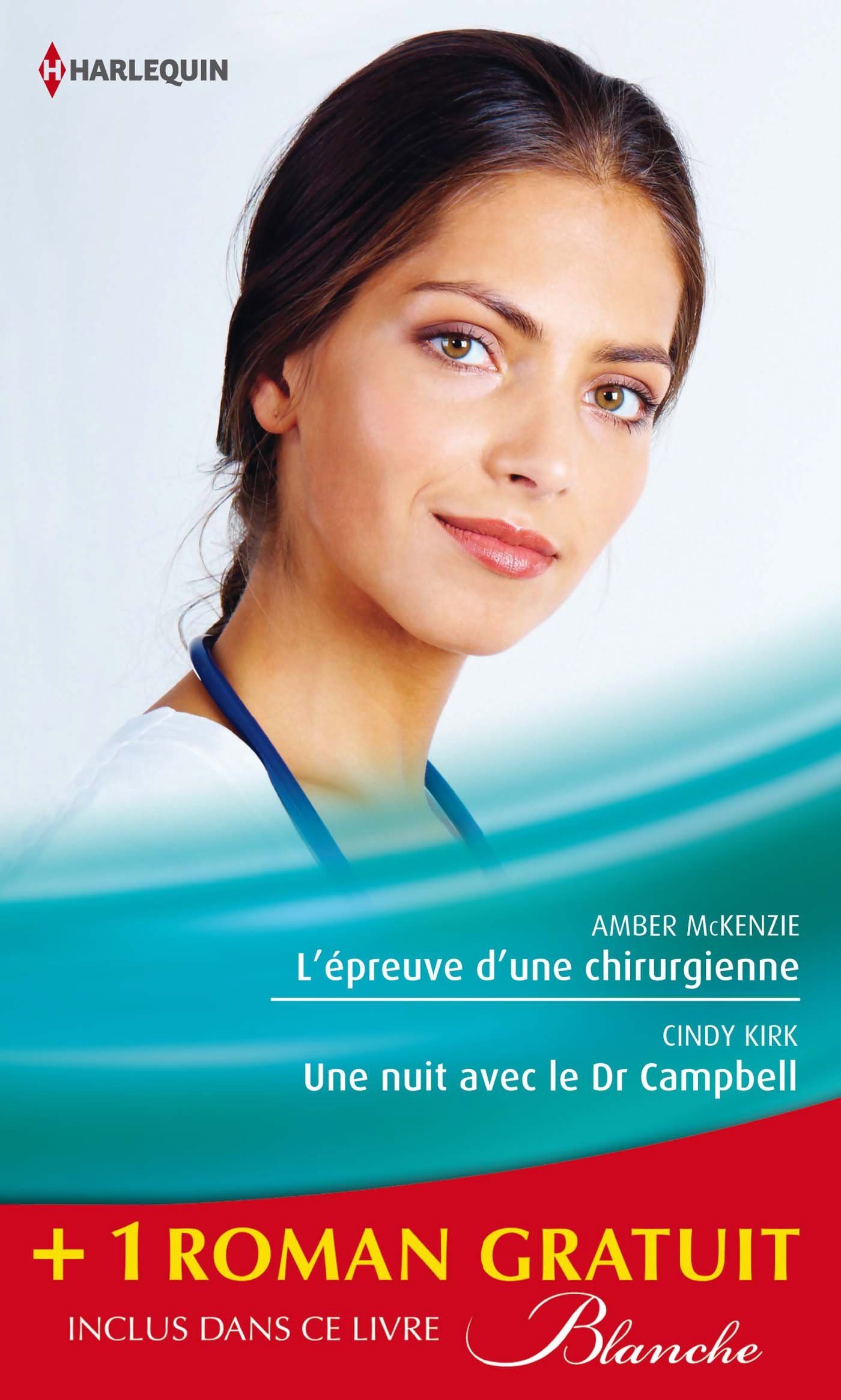 L'épreuve D'une Chirurgienne - Une Nuit Avec Le Dr Campbell - Le Sacrifice Du Bonheur