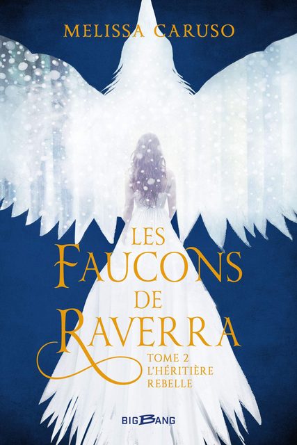 Les Faucons De Raverra - Tome 2 - L'héritière Rebelle