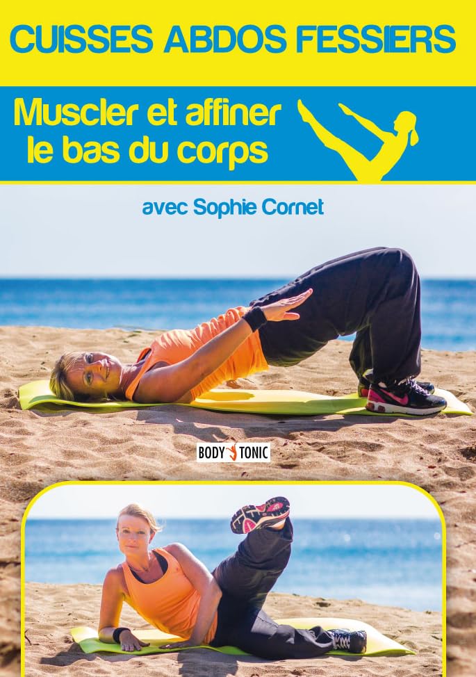 Cuisses Abdos Fessiers : Muscler Et Affiner Le Bas Du Corps