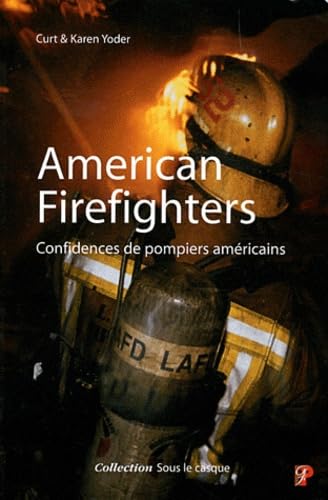 American Firefighters - Confidences De Pompiers Américains