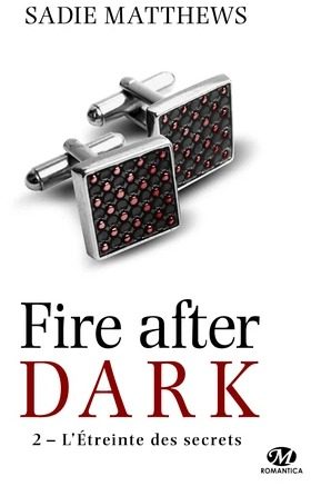 Fire After Dark Tome 2 L'étreinte des secrets