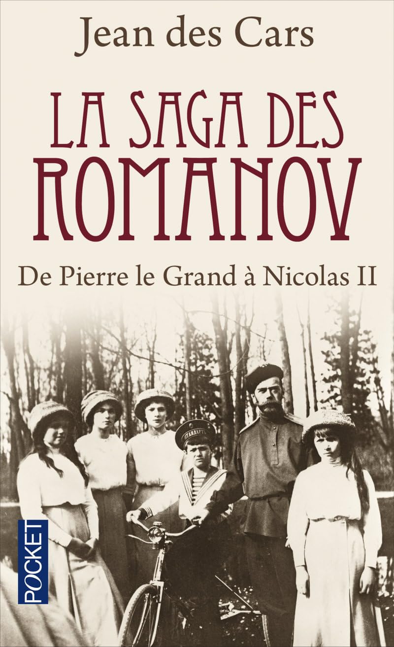La Saga Des Romanov - De Pierre Le Grand À Nicolas Ii