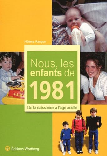 Nous, Les Enfants De 1981 - De La Naissance À L'âge Adulte