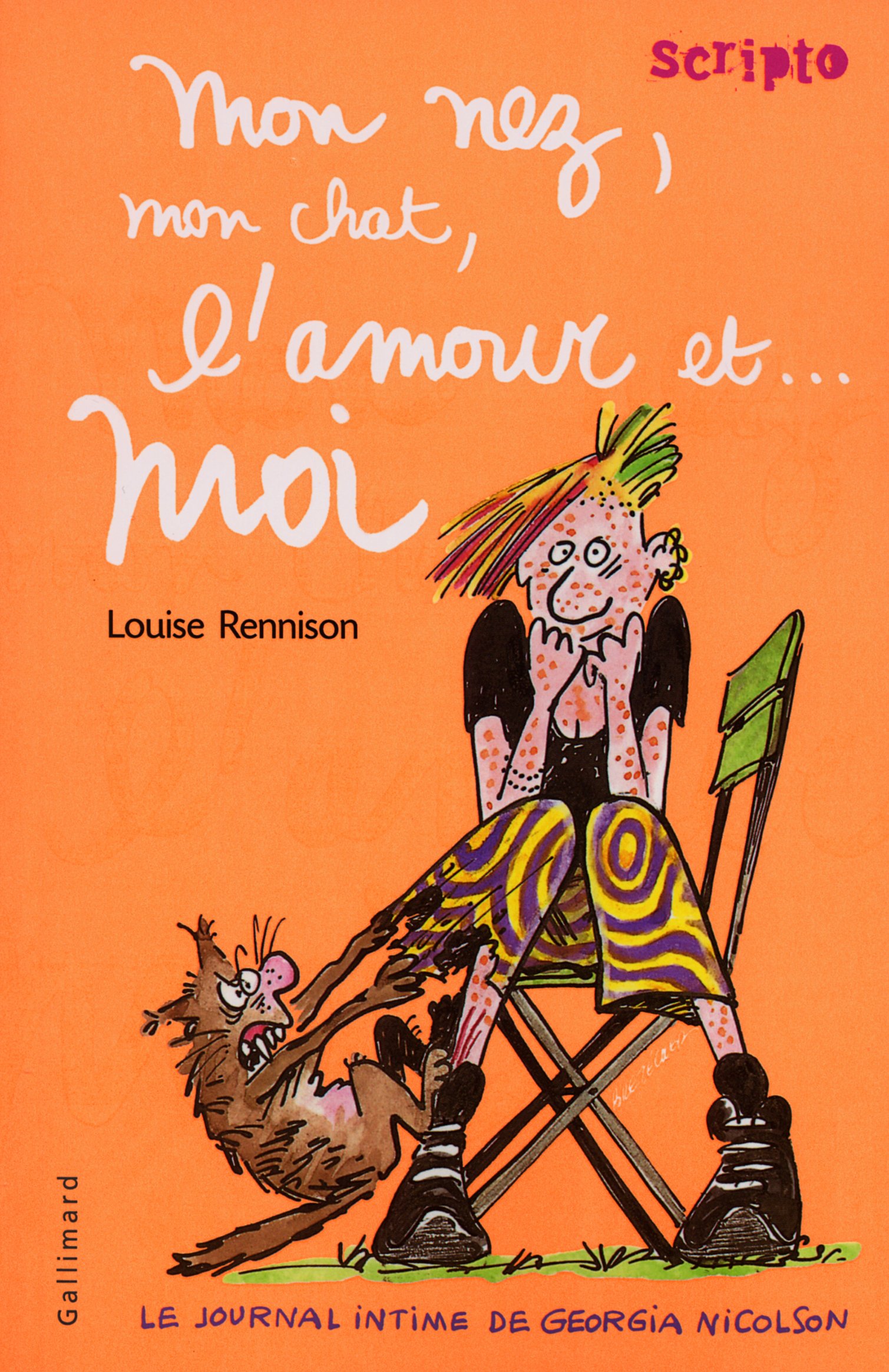 Le Journal Intime De Georgia Nicolson - Tome 1 - Mon Nez, Mon Chat, L'amour Et - Moi