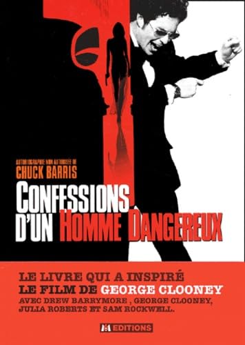 Confessions D'un Homme Dangereux - Autobiographie Non Autorisée De Chuck Barris