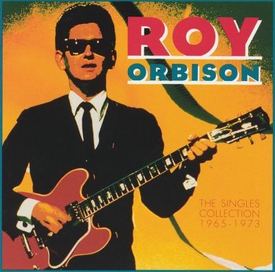 Roy Orbison : The Singles Collection 1965-1973