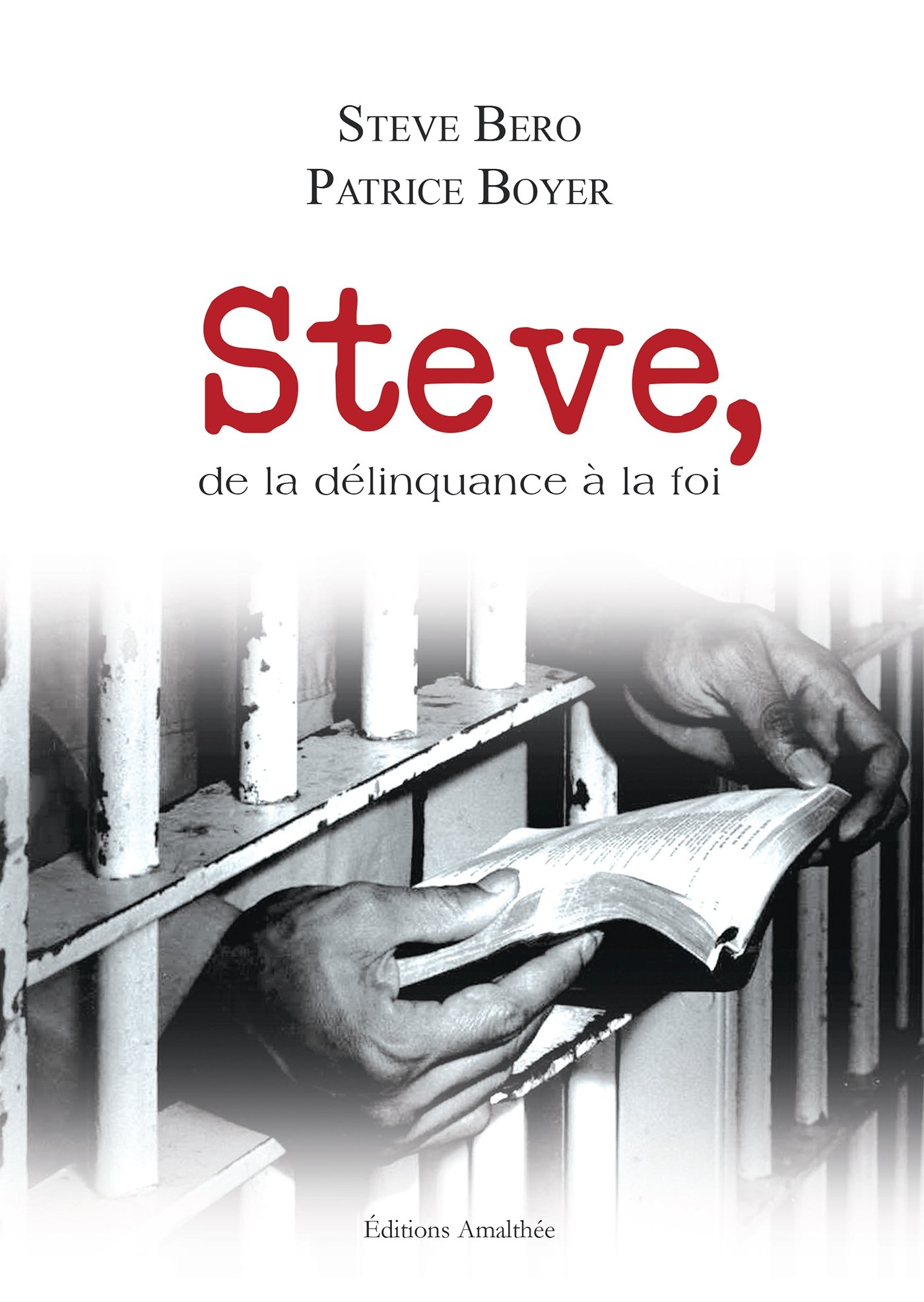 Steve, De La Délinquance À La Foi