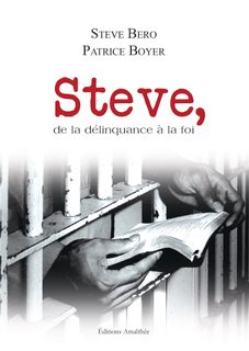 Steve, De La Délinquance À La Foi