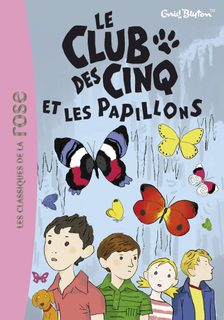 Le Club Des Cinq - Tome 17 - Le Club Des Cinq Et Les Papillons