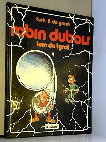 Robin Dubois tome 4 Loin du Tyrol BD Le Lombard