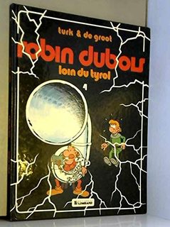 Robin Dubois tome 4 Loin du Tyrol BD Le Lombard